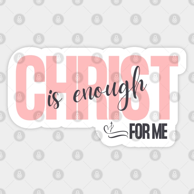 Christ is Enough for Me V19 Sticker by Family journey with God